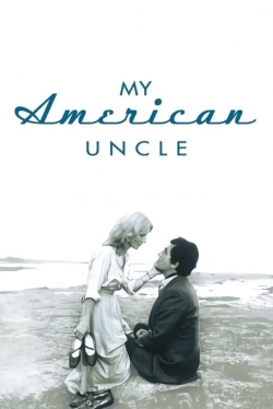 Watch My American Uncle Online Free and No Sign Up - 285 HDMovie