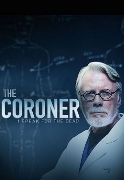 Watch The Coroner: I Speak for the Dead Online Free and No Sign Up - 285 HDMovie