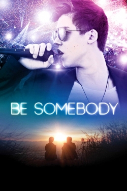 Watch Be Somebody Online Free and No Sign Up - 285 HDMovie