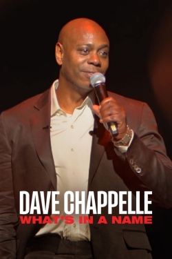 Watch Dave Chappelle: What's in a Name? Online Free and No Sign Up - 285 HDMovie