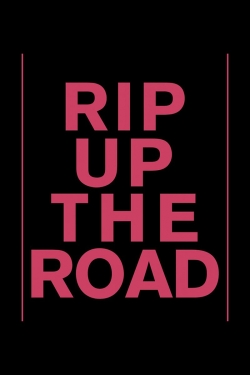 Watch Rip Up The Road Online Free and No Sign Up - 285 HDMovie