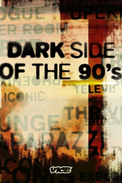 Watch Dark Side of the 90s Online Free and No Sign Up - 285 HDMovie