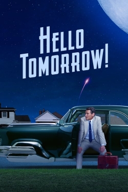 Watch Hello Tomorrow! Online Free and No Sign Up - 285 HDMovie