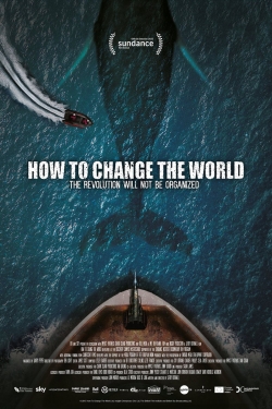 Watch How to Change the World Online Free and No Sign Up - 285 HDMovie