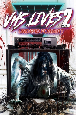 Watch VHS Lives 2: Undead Format Online Free and No Sign Up - 285 HDMovie