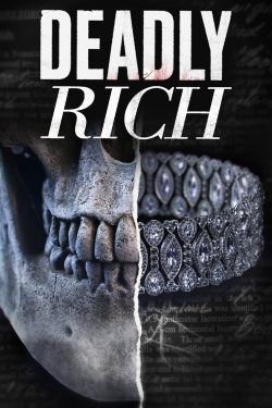 Watch Deadly Rich Online Free and No Sign Up - 285 HDMovie