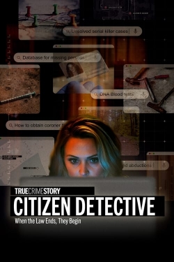 Watch True Crime Story: Citizen Detective Online Free and No Sign Up - 285 HDMovie