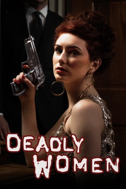 Watch Deadly Women Online Free and No Sign Up - 285 HDMovie