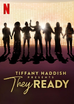 Watch Tiffany Haddish Presents: They Ready Online Free and No Sign Up - 285 HDMovie