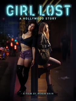 Watch Girl Lost: A Hollywood Story Online Free and No Sign Up - 285 HDMovie