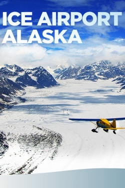 Watch Ice Airport Alaska Online Free and No Sign Up - 285 HDMovie