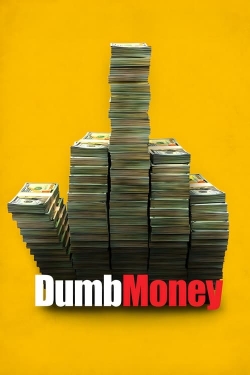 Watch Dumb Money Online Free and No Sign Up - 285 HDMovie