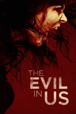 Watch The Evil in Us Online Free and No Sign Up - 285 HDMovie