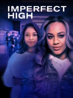 Watch Imperfect High Online Free and No Sign Up - 285 HDMovie