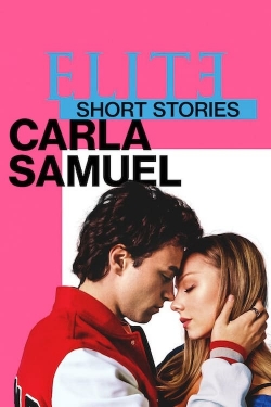 Watch Elite Short Stories: Carla Samuel Online Free and No Sign Up - 285 HDMovie