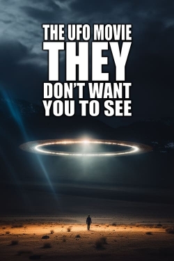 Watch The UFO Movie THEY Don't Want You to See Online Free and No Sign Up - 285 HDMovie