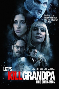 Watch Let's Kill Grandpa Online Free and No Sign Up - 285 HDMovie