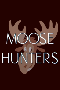 Watch Moose Hunters Online Free and No Sign Up - 285 HDMovie