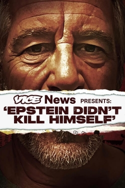 Watch VICE News Presents: 'Epstein Didn't Kill Himself' Online Free and No Sign Up - 285 HDMovie