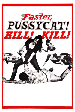 Watch Faster, Pussycat! Kill! Kill! Online Free and No Sign Up - 285 HDMovie