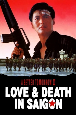 Watch A Better Tomorrow III: Love and Death in Saigon Online Free and No Sign Up - 285 HDMovie