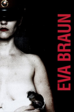 Watch Eva Braun Online Free and No Sign Up - 285 HDMovie