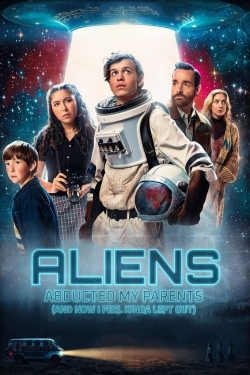 Watch Aliens Abducted My Parents and Now I Feel Kinda Left Out Online Free and No Sign Up - 285 HDMovie