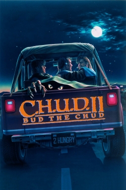 Watch C.H.U.D. II: Bud the Chud Online Free and No Sign Up - 285 HDMovie