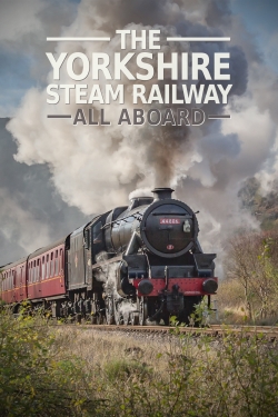 Watch The Yorkshire Steam Railway: All Aboard Online Free and No Sign Up - 285 HDMovie