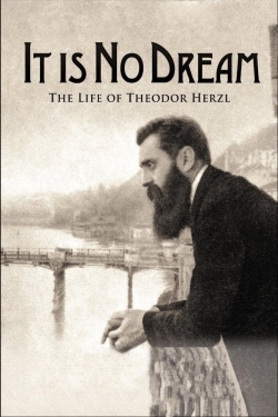 Watch It Is No Dream: The Life Of Theodor Herzl Online Free and No Sign Up - 285 HDMovie