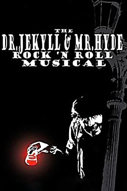 Watch The Dr. Jekyll & Mr. Hyde Rock 'n Roll Musical Online Free and No Sign Up - 285 HDMovie