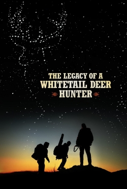 Watch The Legacy of a Whitetail Deer Hunter Online Free and No Sign Up - 285 HDMovie