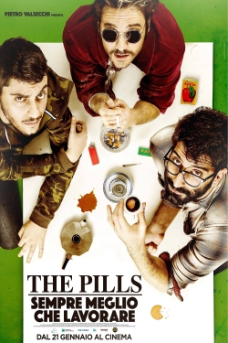 Watch The Pills - Sempre meglio che lavorare Online Free and No Sign Up - 285 HDMovie