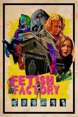 Watch Fetish Factory Online Free and No Sign Up - 285 HDMovie