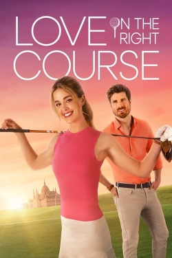 Watch Love on the Right Course Online Free and No Sign Up - 285 HDMovie