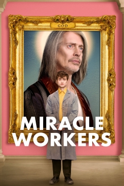 Watch Miracle Workers Online Free and No Sign Up - 285 HDMovie