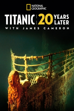 Watch Titanic: 20 Years Later with James Cameron Online Free and No Sign Up - 285 HDMovie