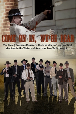 Watch Come on In, We're Dead Online Free and No Sign Up - 285 HDMovie