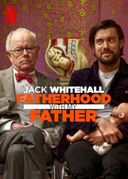 Watch Jack Whitehall: Fatherhood with My Father Online Free and No Sign Up - 285 HDMovie