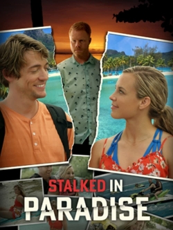 Watch Stalked in Paradise Online Free and No Sign Up - 285 HDMovie