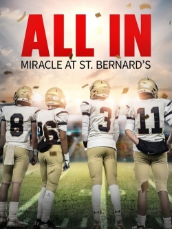 Watch All In: Miracle at St. Bernard's Online Free and No Sign Up - 285 HDMovie