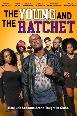 Watch The Young and the Ratchet Online Free and No Sign Up - 285 HDMovie