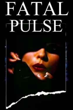 Watch Fatal Pulse Online Free and No Sign Up - 285 HDMovie