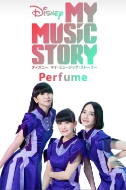 Watch Disney My Music Story: Perfume Online Free and No Sign Up - 285 HDMovie