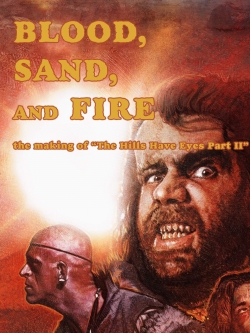 Watch Blood, Sand, and Fire: The Making of The Hills Have Eyes Part II Online Free and No Sign Up - 285 HDMovie