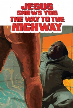 Watch Jesus Shows You the Way to the Highway Online Free and No Sign Up - 285 HDMovie