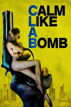 Watch Calm Like a Bomb Online Free and No Sign Up - 285 HDMovie