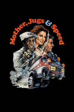 Watch Mother, Jugs & Speed Online Free and No Sign Up - 285 HDMovie