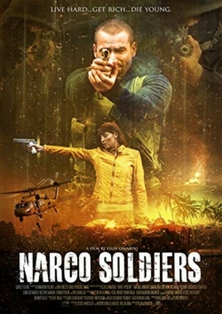 Watch Narco Soldiers Online Free and No Sign Up - 285 HDMovie