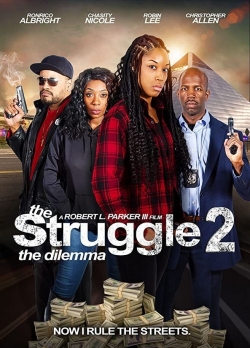 Watch The Struggle II: The Dilemma Online Free and No Sign Up - 285 HDMovie